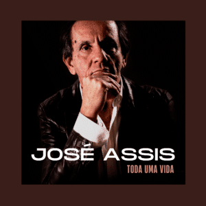 José Assis - Toda uma vida